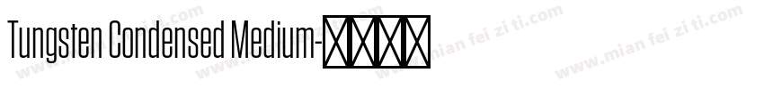 Tungsten Condensed Medium字体转换